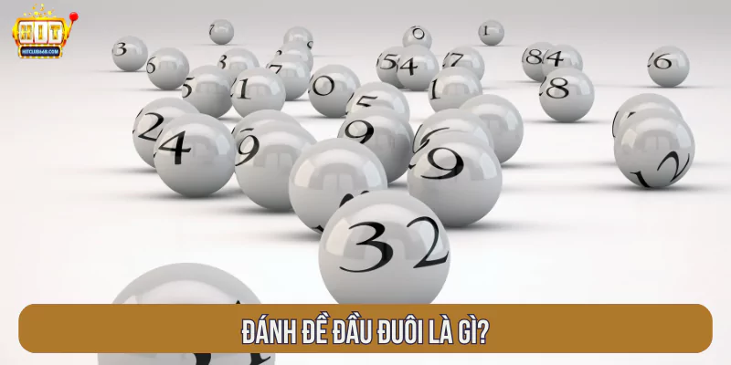 Đánh đề đầu đuôi là gì?