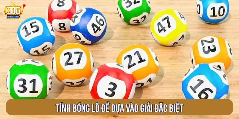 Tính bóng lô đề dựa vào giải đặc biệt