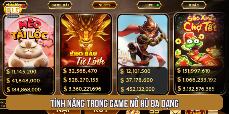 Tính năng trong nỗ hũ nâng cao cơ hội trúng giải lớn